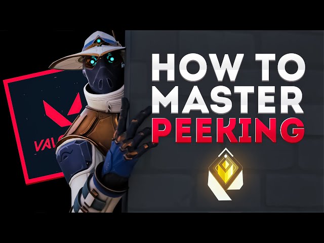 How to Master Peeking in Valorant